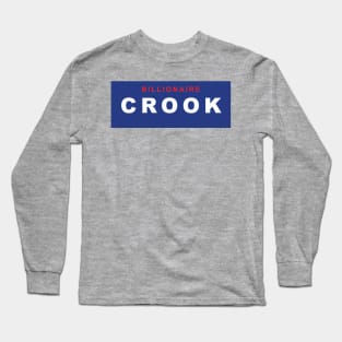 Billionaire Crook Long Sleeve T-Shirt